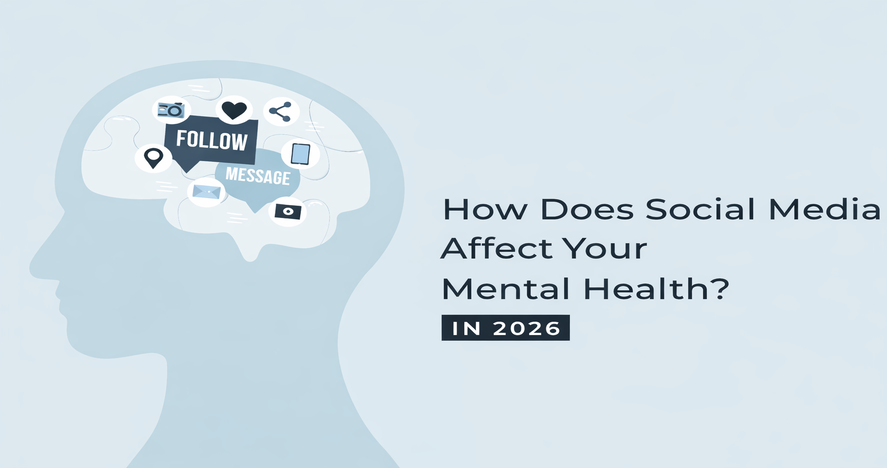 How Social Media Is Secretly Affecting Your Mental Health in 2026